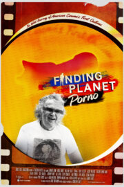 Finding Planet Porno: The Wild Journey of American Cinema's First Outlaw - Poster 1