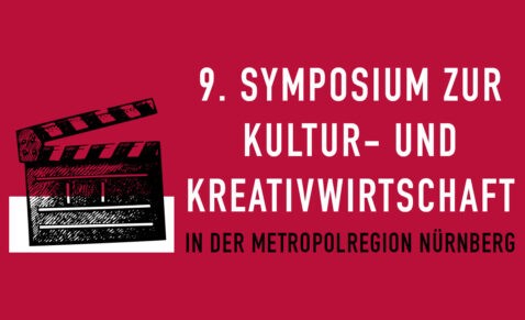 9. Symposium zur Kultur- und Kreativwirtschaft in der Metropolregion Nürnberg